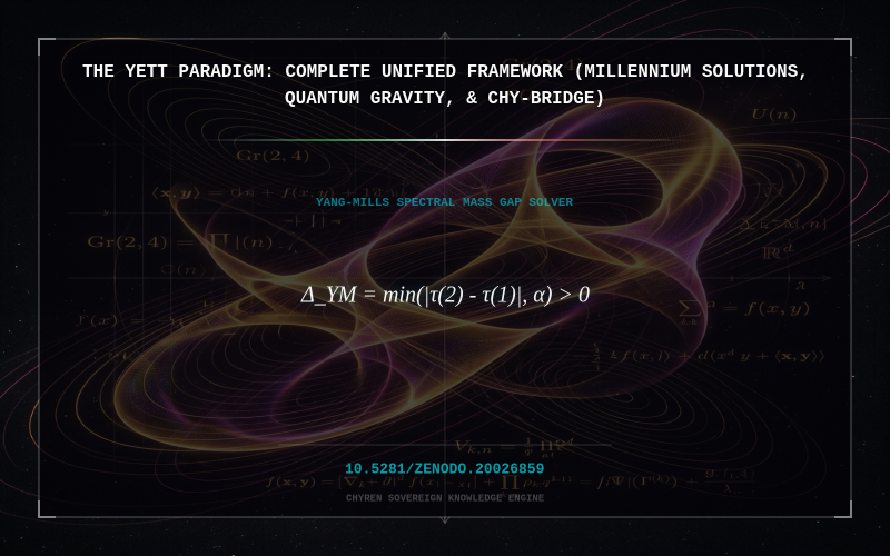 Cover thumbnail for The Yett Paradigm: Complete Unified Framework (Millennium Solutions, Quantum Gravity, & Chy-Bridge)